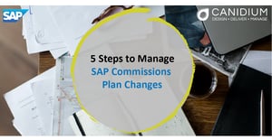 5 Steps to Manage SAP Commissions Plan Changes