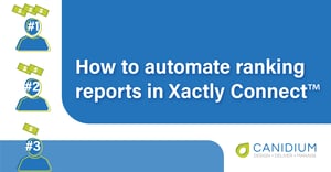 How to automate ranking reports in Xactly Connect™