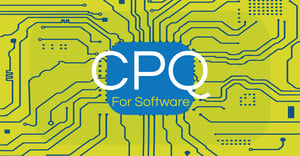 SAP CPQ for Software: How CPQ Addresses Unique Software and Service Industry Challenges