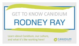 Get to Know Canidium: Rodney Ray