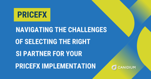 Navigating the Challenges of Selecting the Right SI Partner for PriceFX Implementation