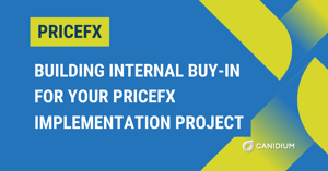 Building Internal Buy-In For Your PriceFX Implementation Project