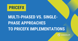 Multi-Phased vs. Single-Phase Approaches to Pricefx Implementations