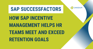 How SAP Incentive Management Helps HR Teams Meet and Exceed Retention Goals