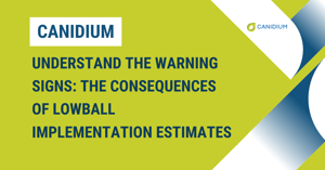 Understand the Warning Signs: The Consequences of Lowball Implementation Estimates