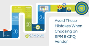 Avoid These Mistakes When Choosing an SPM or CPQ Vendor