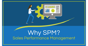 Why Sales Performance Management (SPM)?